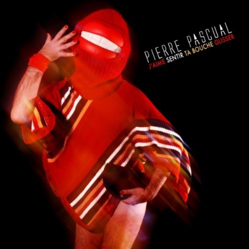 Pierre Pascual - J'aime sentir ta bouche glisser [Freakatronic Remix]